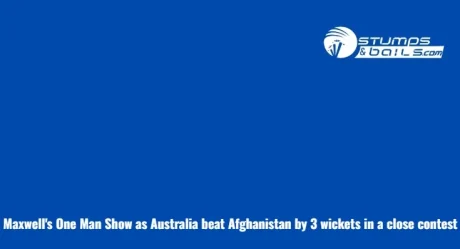 Maxwell’s One Man Show as Australia beat Afghanistan by 3 wickets in a close contest