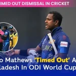 Angelo Mathews becomes first player to be timed out in cricket history