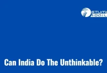 Can India Do The Unthinkable? Can India Win 2023 World Cup