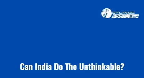 Can India Do The Unthinkable?