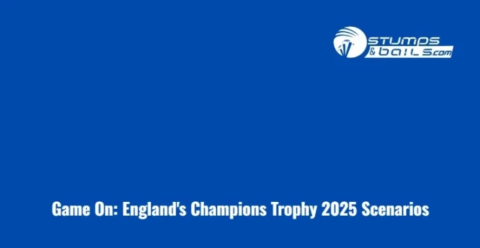 England Champions Trophy 2025 Scenario