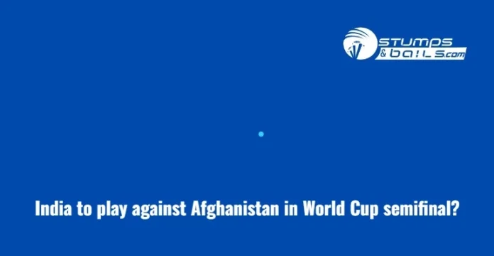 India vs Afghanistan Semifinal On Cards