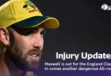 Maxwell’s Injury Update: Maxwell is out for the England Clash and In comes another dangerous All-rounder Maxwell's Injury Update