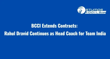 BCCI Extends Contracts: Rahul Dravid Continues as Head Coach for Team India