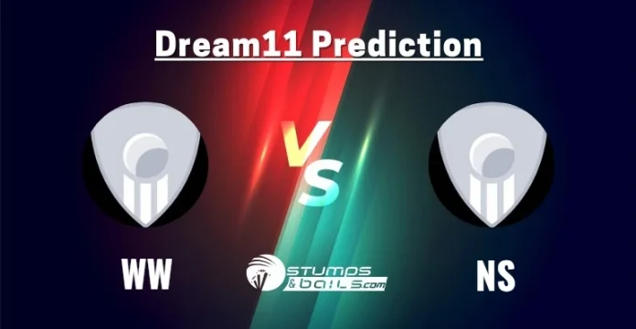 WW vs NS Dream11 Prediction