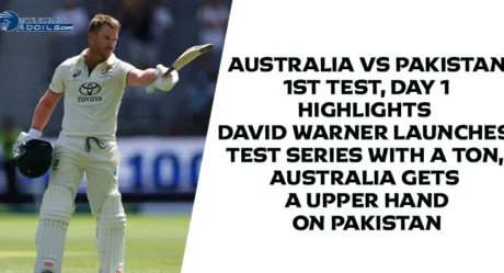 Australia vs Pakistan 1st Test, Day 1 Highlights: David Warner launches test series with a ton, Australia gets a upper hand on Pakistan
