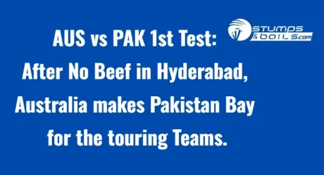 AUS vs PAK 1st Test: After No Beef in Hyderabad, Australia makes Pakistan Bay for the touring Teams.