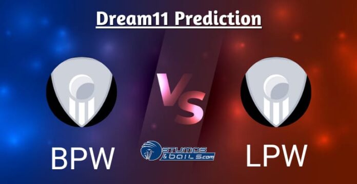 BPW vs LPW Dream11 Prediction