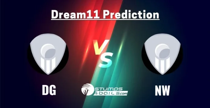 DG vs NW Dream11 Prediction in Hindi
