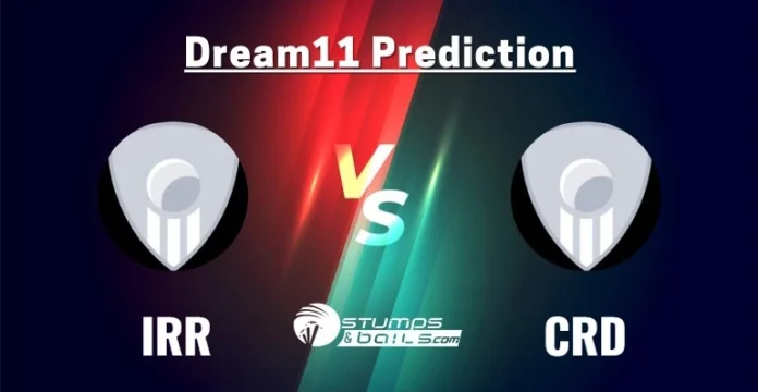 IRR vs CRD Dream11 Team