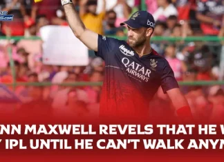 Glenn Maxwell Revels That He Will Play IPL Until He Can’t Walk Anymore Maxwell Future in Indian Premier League