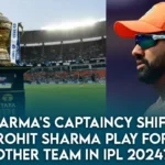 Rohit Sharma’s Captaincy Shift Sparks: Will Rohit Sharma play for any other team in IPL 2024?