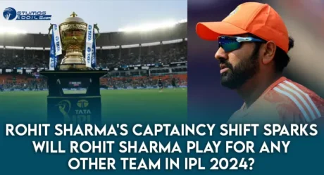 Rohit Sharma’s Captaincy Shift Sparks: Will Rohit Sharma play for any other team in IPL 2024?