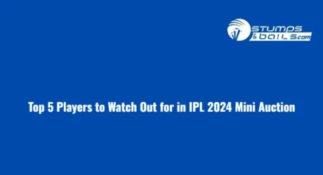 Top 5 Players to Watch Out for in IPL 2024 Mini Auction