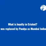What is loyalty in Cricket? Why Rohit was replaced by Pandya as Mumbai Indians Captain