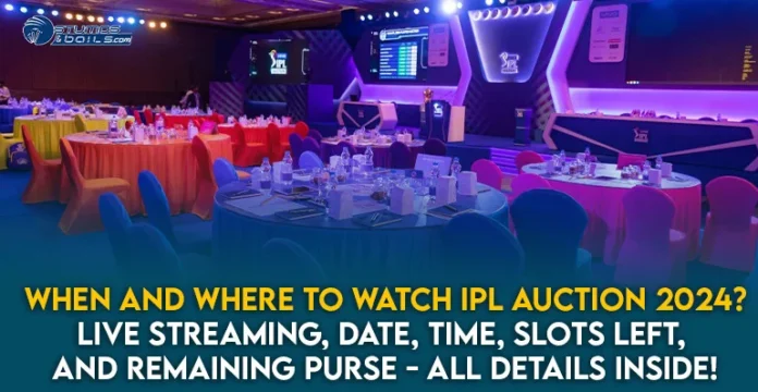 When and Where to Watch IPL Auction 2024