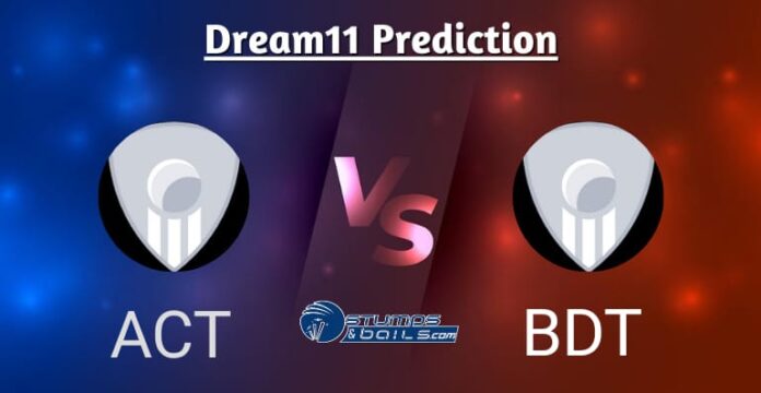 ACT vs BDT Dream11 Prediction