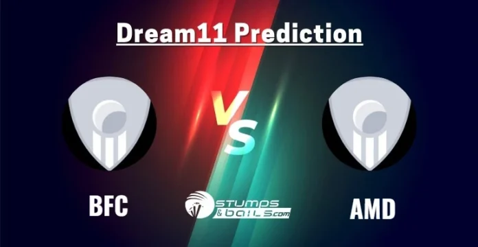 BFC vs AMD Dream11 Prediction