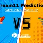 DSG vs SUNE Dream11 Prediction Match 12, Fantasy Cricket Tips, Pitch Report, Injury and Updates, SA20 2024  
