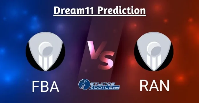 FBA vs RAN Dream11 Prediction Today