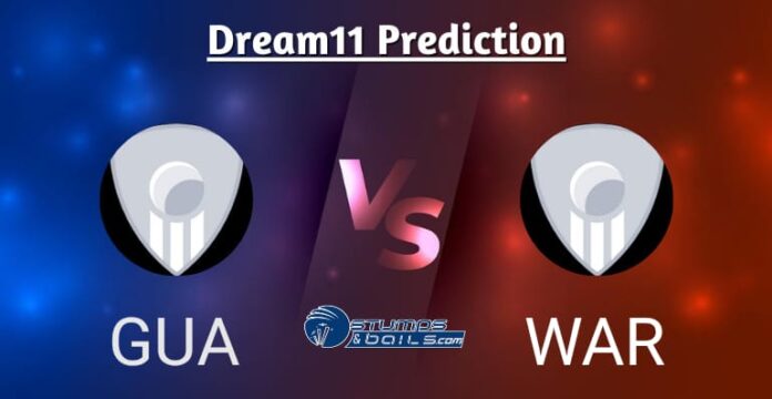 GUA vs WAR Dream11 Prediction