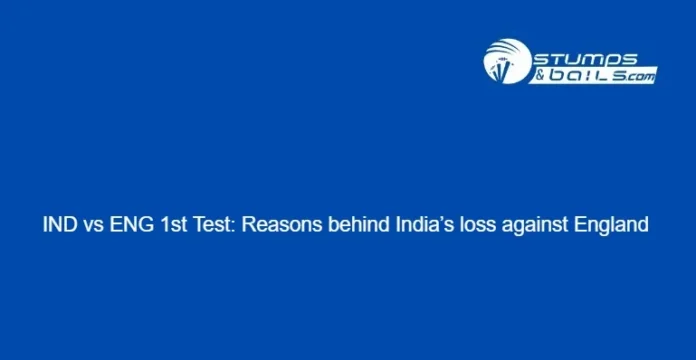 Reasons behind India loss against England 