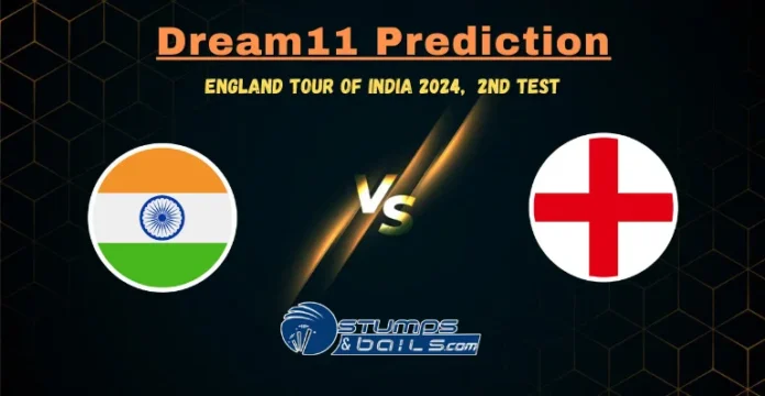 IND vs ENG Dream11 Prediction 2nd Test