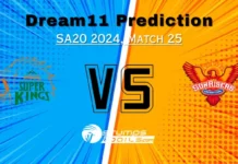 JSK vs SUNE Dream11 Team Today, Sunrisers Eastern Cape vs Joburg Super Kings Match Preview, Playing 11, Injury Report, Pitch Report Match 25 JSK vs SUNE Dream11 Team Today