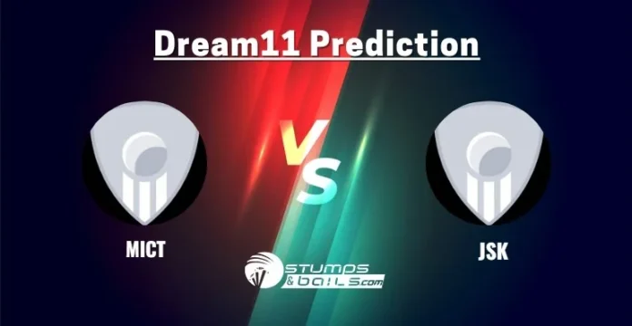 MICT vs JSK Dream11 Prediction