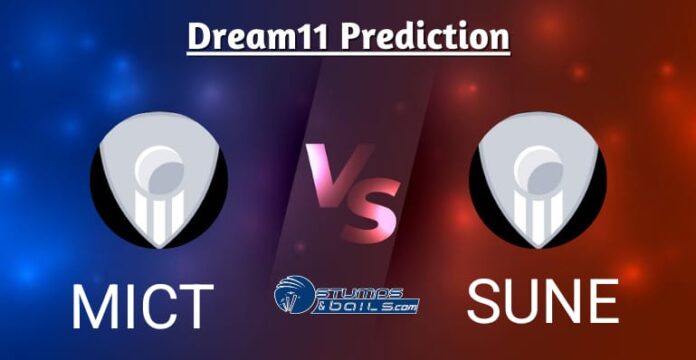 MICT vs SUNE Dream11 Prediction