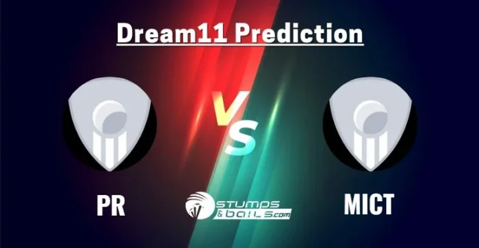 PR vs MICT Dream11 Prediction