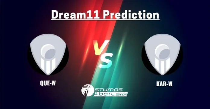 QUE-W vs KAR-W Dream11 Prediction