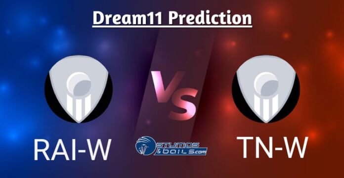 RAI-W vs TN-W Dream11 Prediction