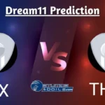 SIX vs THU Dream11 Prediction In Hindi: प्लेइंग इलेवन, पिच रिपोर्ट, SIX vs THU कप्तान और उप-कप्तान के विकल्प 