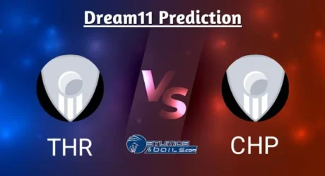 THR vs CHP Dream11 Prediction, SS Rajan T20 Trophy 2024, 1st Semi Final, Small League Must Picks, Pitch Report, Injury Updates, Fantasy Tips, THR vs CHP Dream 11 