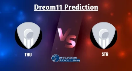 THU vs STR Dream11 Prediction in Hindi: इस टीम के साथ Dream11 पर विजेता बनना हो जाएगा आसान