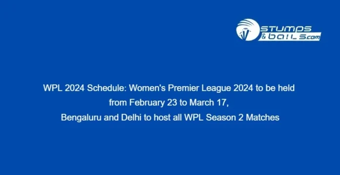WPL 2024 Schedule: Women's Premier League 2024 to be held from February 23 to March 17, Bengaluru and Delhi to host all WPL Season 2 Matches