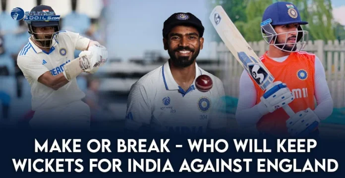Who will Keep Wickets for IND against ENG