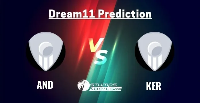 AND vs KER Dream11 Prediction