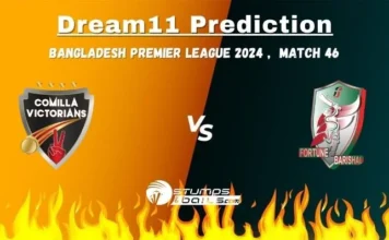 COV vs FBA Dream11 Prediction, Comilla Victorians and Fortune Barishal Preview, Bangladesh Premier League 2024,Playing 11, Pitch Report, Injury Report, Match 46 COV vs FBA Dream11 Prediction Today Match 46