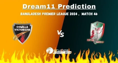 COV vs FBA Dream11 Prediction, Comilla Victorians and Fortune Barishal  Preview, Bangladesh Premier League 2024,Playing 11, Pitch Report, Injury Report, Match 46