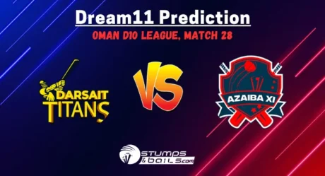 DAT vs AZA Dream 11 Prediction: Darsait Titans vs Azaiba XI, Match Preview, Oman D10 League, 2024, Pitch Report, Playing 11, Injury Report, Match 28