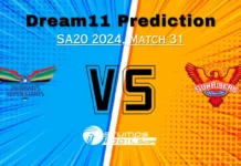 DSG vs SUNE Dream11 Team Today, Durban Super Giants vs Sunrisers Eastern Cape Match Preview, Playing 11, Pitch Report, Match 31, Fantasy Cricket Tips, Pitch Report, Injury And Updates, SA20 2024 DSG vs SUNE Dream11 Team Today