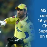 MS Dhoni completes 16 years with Chennai Super Kings  