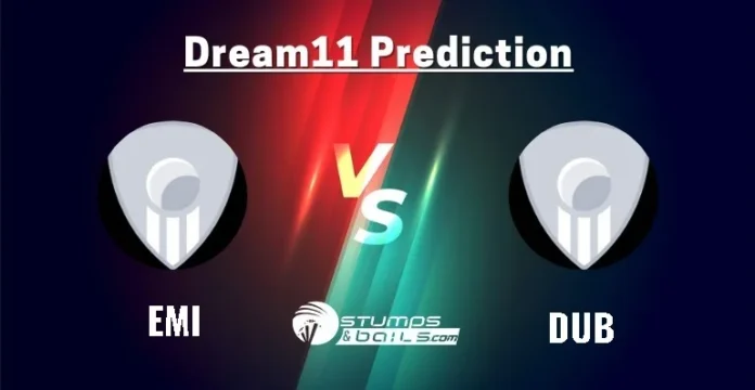 EMI vs DUB Dream11 Team