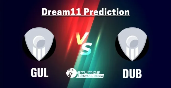 GUL vs DUB Dream11 Prediction