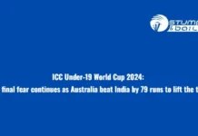 ICC Under-19 World Cup 2024: India’s final fear continues as Australia beat India by 79 runs to lift the trophy IND U-19 vs AUS U-19 Final Highlights
