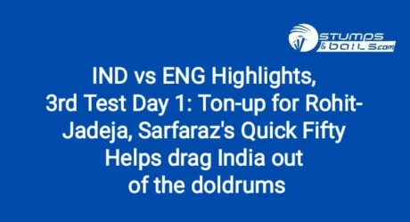IND vs ENG Highlights: Ton-up for Rohit- Jadeja, Sarfaraz’s Quick Fifty Helps drag India out of the doldrums