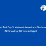 IND vs ENG, 3rd Test Day 3: Yashasvi Jaiswal and Shubman Gill take IND’s lead by 322 runs in Rajkot