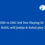 IND vs ENG 3rd Test Playing XI: No Virat Kohli, will Jadeja & Rahul play 3rd test?